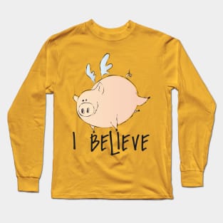 I Believe Pigs Can Fly Long Sleeve T-Shirt